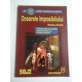 DOSARELE IMPOSIBILULUI - RODICA BRETIN